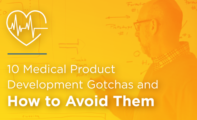 10 medical product development gotchas