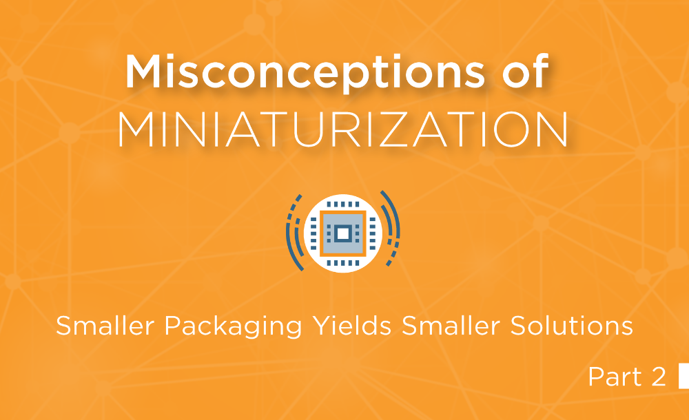 Misconceptions 2 - Smaller Packaging Yields Smaller Solutions
