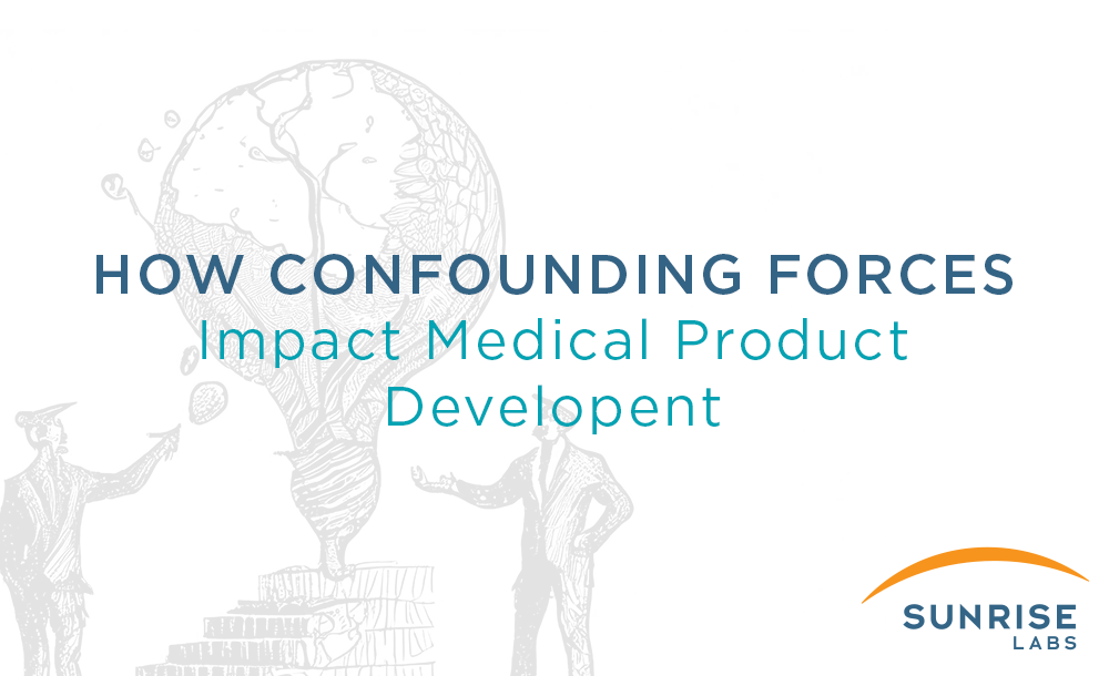 How Confounding Forces Impact Medical Device Development